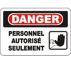 Affiche OSHA «Danger Personnel autorisé seulement» en français: langues, options, formats & matériaux variés