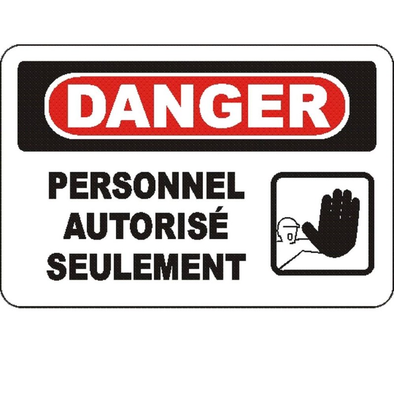 Affiche OSHA «Danger Personnel autorisé seulement» en français: langues, options, formats & matériaux variés