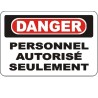 Affiche OSHA «Danger Personnel autorisé seulement» en français: langues, options, formats & matériaux variés