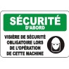 Affiche OSHA «Visière de sécurité obligatoire lors de l’opération de cette machine»: options, formats & matériaux variés